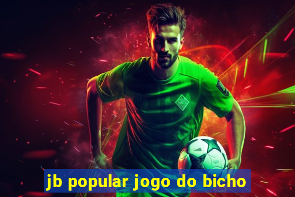 jb popular jogo do bicho